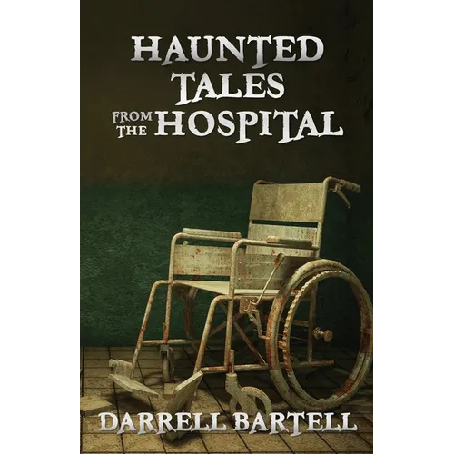 Haunted Tales From the Hospital - Paperback