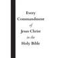 Every Commandment of Jesus Christ In The Holy Bible - Hardcover