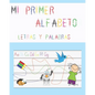 Mi primer alfabeto, letras y palabras: Escritura alfabeto para niños, trazado de letras, primeros pasos - Paperback