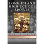 Long Island High School Sports - Hardcover