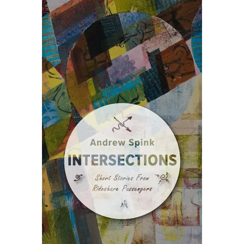 Intersections: Short Stories from my Rideshare Passengers - Paperback