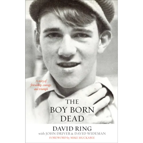 The Boy Born Dead: A Story of Friendship, Courage, and Triumph - Paperback