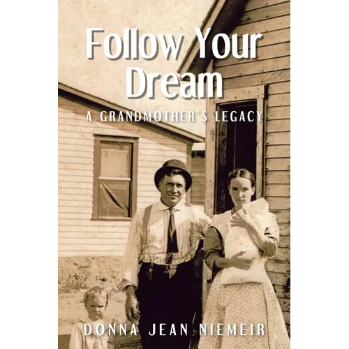 Follow Your Dream: A Grandmother's Legacy - Paperback