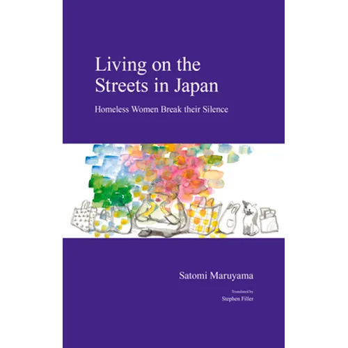 Living on the Streets in Japan: Homeless Women Break Their Silence - Paperback