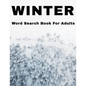 Winter Word Search Book For Adults: Large Print Wintertime Puzzle Book With Answers - Paperback