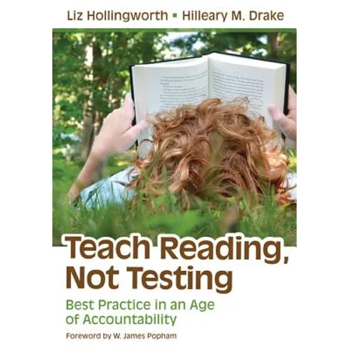 Teach Reading, Not Testing: Best Practice in an Age of Accountability - Paperback
