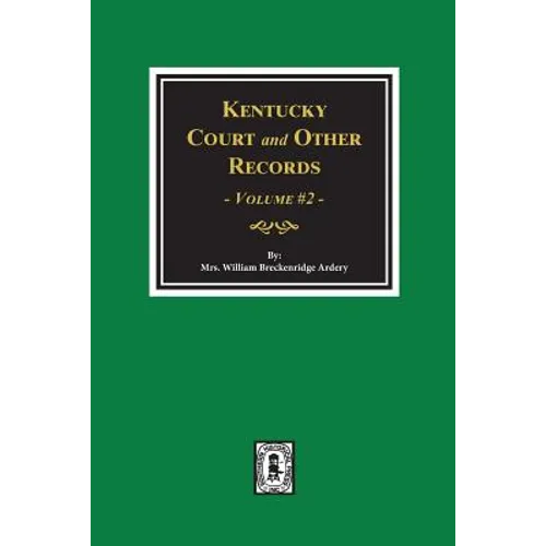 Kentucky Court and Other Records, Volume #2 - Paperback