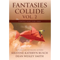 Fantasies Collide, Vol. 2: A Fantasy Short Story Series - Hardcover