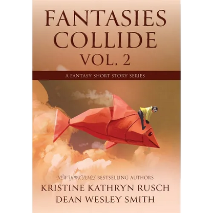Fantasies Collide, Vol. 2: A Fantasy Short Story Series - Hardcover