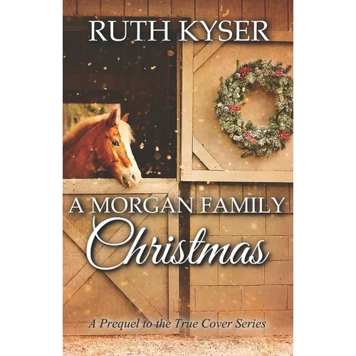 A Morgan Family Christmas: A Prequel to the True Cover Series - Paperback