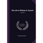 The Life of William H. Seward; Volume 02 - Paperback