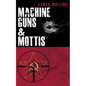 Machine Guns & Mottis: (Book V in The Winter Sniper Series) - Paperback