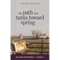 The Path That Turns Toward Spring - Paperback