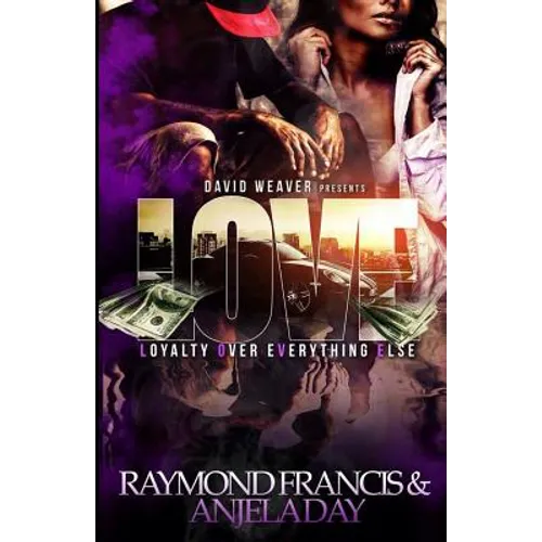 Love: Loyalty Over Everything Else - Paperback