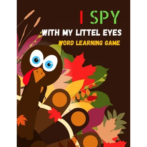 I Spy with My Little Eyes Word Learning Game: New Excellent Activity Coloring Book & Guessing Game for Children Ages 3-5 (Picture Puzzle Book) - Paperback