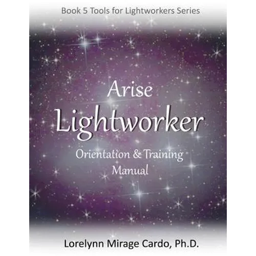 Lightworker Orientation and Training Manual - Paperback