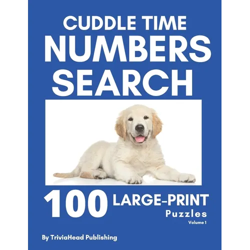 Cuddle Time Numbers Search: 100 Large-Print Find the Numbers Puzzles, Volume 1 - Paperback