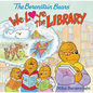 The Berenstain Bears: We Love the Library - Paperback