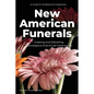 New American Funerals: Creating and Delivering Nonreligious End-of-Life Ceremonies - Paperback