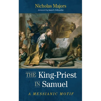 The King-Priest in Samuel: A Messianic Motif - Paperback
