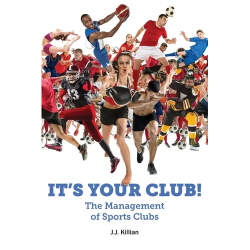 It's Your Club! The Management of Sports Clubs - Paperback