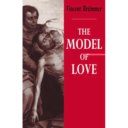 The Model of Love: A Study in Philosophical Theology - Paperback