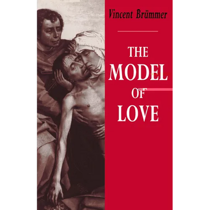 The Model of Love: A Study in Philosophical Theology - Paperback
