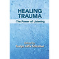 Healing Trauma: The Power of Listening - Paperback