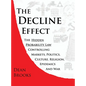 The Decline Effect: The Hidden Probability Law Controlling Markets, Politics, Culture, Religion, Epidemics and War - Hardcover