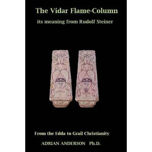 The Vidar Flame-Column: Its Meaning From Rudolf Steiner - Paperback