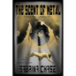 The Scent of Metal - Paperback