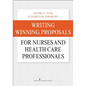 Writing Winning Proposals for Nurses and Health Care Professionals - Paperback