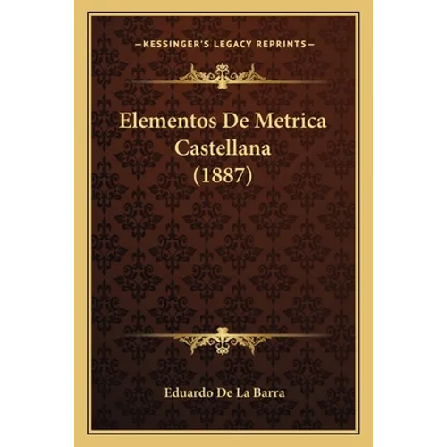 Elementos De Metrica Castellana (1887) - Paperback