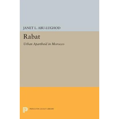 Rabat: Urban Apartheid in Morocco - Paperback