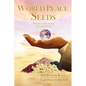 World Peace Seeds: Planting and Growing Personal Destiny - Paperback