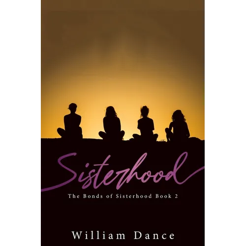 Sisterhood: The Bonds of Sisterhood Book 2 - Paperback