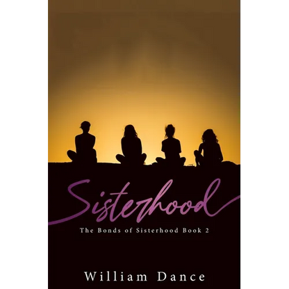 Sisterhood: The Bonds of Sisterhood Book 2 - Paperback