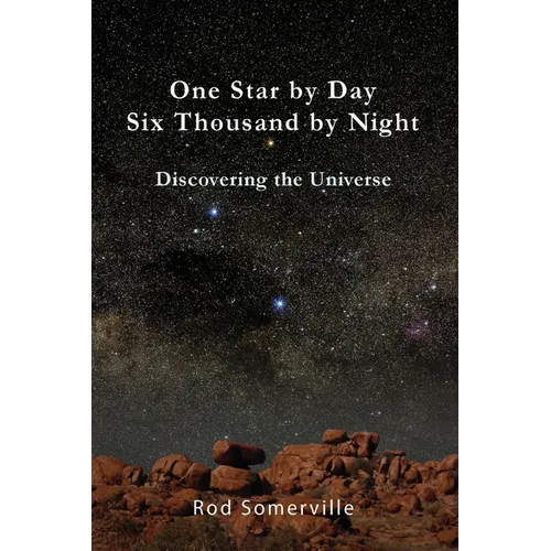 One Star By Day Six Thousand By Night: Discovering the Universe - Paperback