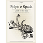 Polpo E Spada: Catch of the Day: Recipes and Culinary Adventures in Southern Italy - Hardcover