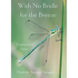 With No Bridle for the Breeze: Ungrounded Verse - Paperback
