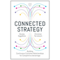 Connected Strategy: Building Continuous Customer Relationships for Competitive Advantage - Hardcover
