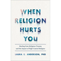 When Religion Hurts You - Hardcover