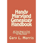 Handy Maryland Genealogy Handbook: All You Need to Find Genealogy Resources for Maryland - Paperback