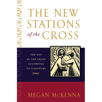 The New Stations of the Cross: The Way of the Cross According to Scripture - Paperback