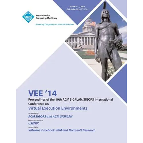 Vee '14 Proceedings of the 10th ACM Sigplan/Sigops International Conference on Virtual Execution Environments - Paperback