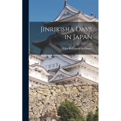 Jinrikisha Days in Japan - Hardcover