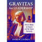 Gravitas for Leadership: How to Make an Impact and Be Taken Seriously - Paperback