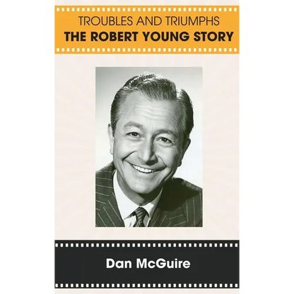 Troubles and Triumphs (hardback): The Robert Young Story - Hardcover