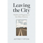 Leaving the City: Health and Happiness in the Other America - Paperback