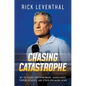 Chasing Catastrophe: My 35 Years Covering Wars, Hurricanes, Terror Attacks, and Other Breaking News - Hardcover